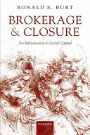 Zprostředkování a uzavření: Úvod do sociálního kapitálu - Brokerage and Closure: An Introduction to Social Capital
