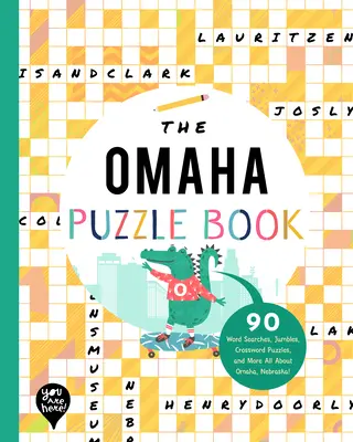 Omaha Puzzle Book: 90 slovních hádanek, křížovek, rébusů a další informace o městě Omaha v Nebrasce! - The Omaha Puzzle Book: 90 Word Searches, Jumbles, Crossword Puzzles, and More All about Omaha, Nebraska!