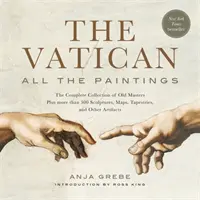 Vatikán: Všechny obrazy: Vaticana: Kompletní sbírka starých mistrů a více než 300 soch, map, tapiserií a dalších artefaktů - The Vatican: All the Paintings: The Complete Collection of Old Masters, Plus More Than 300 Sculptures, Maps, Tapestries, and Other Artifacts
