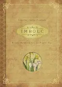 Imbolc: Rituály, recepty a pověsti ke Dni Brigity - Imbolc: Rituals, Recipes & Lore for Brigid's Day