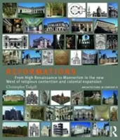 Reformy: Od vrcholné renesance k manýrismu na novém Západě náboženských sporů a koloniální expanze - Reformations: From High Renaissance to Mannerism in the New West of Religious Contention and Colonial Expansion