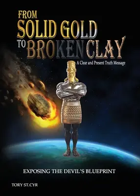 Od pevného zlata k rozbité hlíně: Odhalení ďáblova plánu - From Solid Gold to Broken Clay: Exposing the Devil's Blueprint