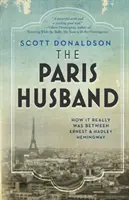 Pařížský manžel: Jak to bylo doopravdy mezi Ernestem a Hadley Hemingwayovými - The Paris Husband: How It Really Was Between Ernest and Hadley Hemingway