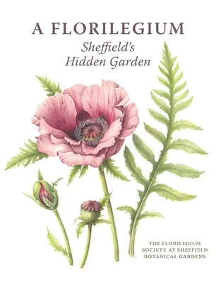 A Florilegium: Skrytá zahrada v Sheffieldu - A Florilegium: Sheffield's Hidden Garden