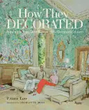 Jak se zdobí: Inspirace od velkých žen dvacátého století - How They Decorated: Inspiration from Great Women of the Twentieth Century
