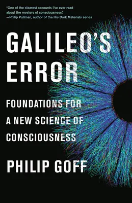 Galileův omyl: Základem nové vědy o vědomí je omyl Galilea. - Galileo's Error: Foundations for a New Science of Consciousness