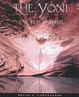 Yoni: posvátný symbol ženské tvůrčí síly - The Yoni: Sacred Symbol of Female Creative Power
