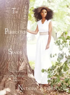Očistná sezóna: První kniha módních příběhů založená na víře v historii - The Purification Season: The First Faith-Based Fashion Story Book in History
