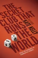 Tajný klub, který řídí svět - Uvnitř bratrstva obchodníků s komoditami - Secret Club That Runs the World - Inside the Fraternity of Commodity Traders