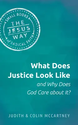Jak vypadá spravedlnost a proč na ní Bohu záleží? - What Does Justice Look Like and Why Does God Care about It?