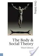 Tělo a sociální teorie - The Body and Social Theory