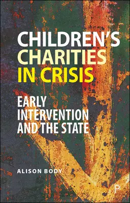 Dětské charity v krizi: Včasná intervence a stát - Children's Charities in Crisis: Early Intervention and the State