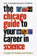 Průvodce vědeckou kariérou v Chicagu: Příručka pro studenty a postdoktorandy - The Chicago Guide to Your Career in Science: A Toolkit for Students and Postdocs