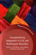 Konceptualizace integrace v CLIL a vícejazyčném vzdělávání - Conceptualising Integration in CLIL and Multilingual Education
