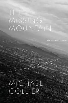 Chybějící hora: Nové a vybrané básně - The Missing Mountain: New and Selected Poems