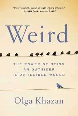 Weird: The Power of Being an Outsider in an Insider World (Podivín: Síla outsiderství ve světě zasvěcených) - Weird: The Power of Being an Outsider in an Insider World