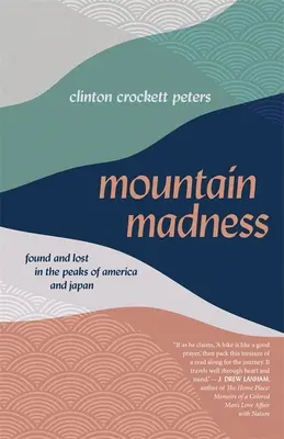 Horské šílenství: Nalezené a ztracené na vrcholcích Ameriky a Japonska - Mountain Madness: Found and Lost in the Peaks of America and Japan