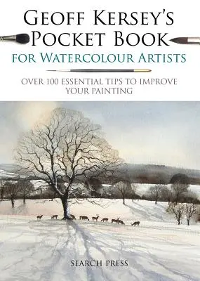 Kapesní kniha Geoffa Kerseyho pro akvarelisty: Více než 100 základních tipů, jak zlepšit svou malbu - Geoff Kersey's Pocket Book for Watercolour Artists: Over 100 Essential Tips to Improve Your Painting