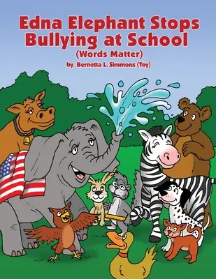 Edna Elephant Stops Bullying at School (Simmons (Toy) Bernetta L.)