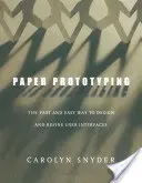 Papírové prototypy: Rychlý a snadný způsob navrhování a zdokonalování uživatelských rozhraní - Paper Prototyping: The Fast and Easy Way to Design and Refine User Interfaces