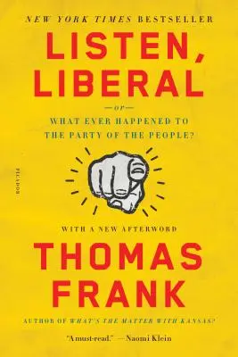 Poslouchej, liberále: Co se stalo se Stranou lidu? - Listen, Liberal: Or, What Ever Happened to the Party of the People?