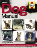 Příručka pro psy - Kompletní průvodce krok za krokem, jak porozumět svému psovi a pečovat o něj - Dog Manual - The complete step-by-step guide to understanding and caring for your dog