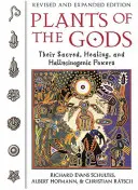Rostliny bohů: jejich posvátná, léčivá a halucinogenní moc - Plants of the Gods: Their Sacred, Healing, and Hallucinogenic Powers