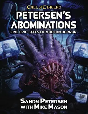 Petersenovy ohavnosti: Příběhy Sandyho Petersena - Petersen's Abominations: Tales of Sandy Petersen
