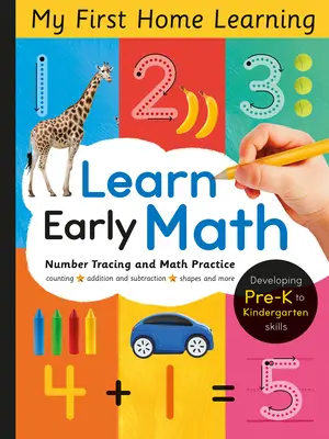 Naučte se brzy matematiku: Rozvíjejte dovednosti předškoláků až po mateřskou školu. - Learn Early Math: Developing Pre-K to Kindergarten Skills
