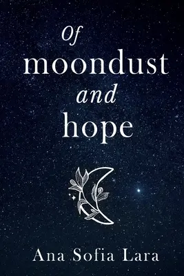 O měsíčním prachu a naději - Of Moondust And Hope