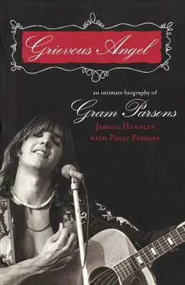 Smutný anděl: Intimní životopis Grama Parsonse - Grievous Angel: An Intimate Biography of Gram Parsons