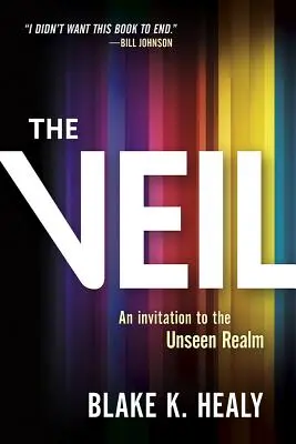 Závoj: Pozvání do neviditelné říše - The Veil: An Invitation to the Unseen Realm