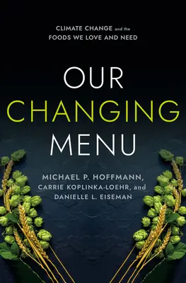 Naše měnící se menu: Změna klimatu a potraviny, které máme rádi a které potřebujeme - Our Changing Menu: Climate Change and the Foods We Love and Need