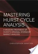 Zvládnutí analýzy Hurstova cyklu: Moderní zpracování Hurstova původního systému analýzy finančních trhů - Mastering Hurst Cycle Analysis: A Modern Treatment of Hurst's Original System of Financial Market Analysis