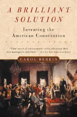 Geniální řešení: Vynalezení americké ústavy - A Brilliant Solution: Inventing the American Constitution