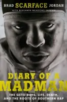 Deník šílence: Geto Boys, život, smrt a kořeny jižanského rapu. - Diary of a Madman: The Geto Boys, Life, Death, and the Roots of Southern Rap