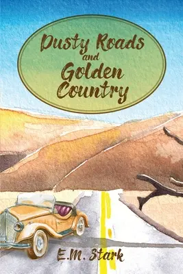 Zaprášené cesty a zlatá země - Dusty Roads and Golden Country