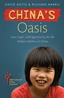 Čínská oáza - Láska, naděje a příležitost pro skryté děti Číny - China's Oasis - Love, hope, and opportunity for the hidden children of China