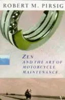 Zen a umění údržby motocyklu - Zkoumání hodnot - Zen and the Art of Motorcycle Maintenance - An Inquiry into Values