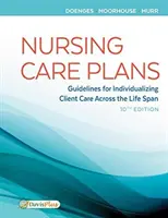 Plány ošetřovatelské péče: Pokyny pro individualizaci péče o klienty v průběhu celého života - Nursing Care Plans: Guidelines for Individualizing Client Care Across the Life Span