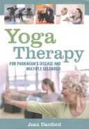 Jógová terapie Parkinsonovy nemoci a roztroušené sklerózy - Yoga Therapy for Parkinson's Disease and Multiple Sclerosis