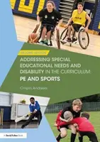 Addressing Special Educational Needs and Disability in the Curriculum (Řešení speciálních vzdělávacích potřeb a zdravotního postižení v učebních osnovách): Pe and Sports - Addressing Special Educational Needs and Disability in the Curriculum: Pe and Sports