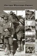 Na západní frontě: Očití svědci z řad Australanů ve Velké válce - On the Western Front: Eyewitness Accounts from Australians in the Great War