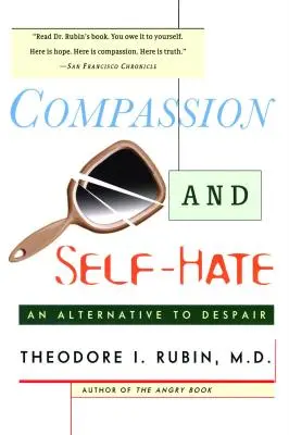 Soucit a sebenenávist: alternativa k zoufalství - Compassion and Self Hate: An Alternative to Despair