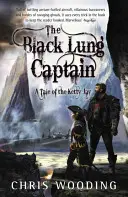Kapitán černých plic: Příběhy Kettyho sojky - The Black Lung Captain: Tales of the Ketty Jay