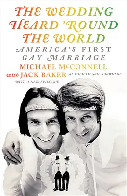 Svatba, kterou slyšel celý svět: První homosexuální sňatek v Americe - The Wedding Heard 'Round the World: America's First Gay Marriage