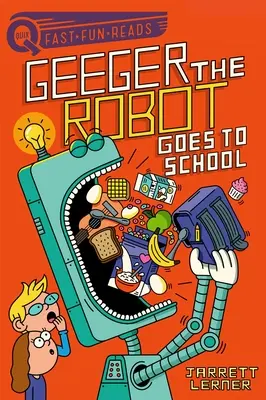 Robot Geeger jde do školy: Robot Geeger chodí do školy. - Geeger the Robot Goes to School: Geeger the Robot