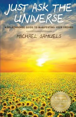 Zeptejte se vesmíru: Jak si splnit své sny? - Just Ask The Universe: A No-Nonsense Guide to Manifesting your Dreams