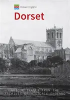 Historická Anglie: Dorset: Unikátní snímky z archivů Historické Anglie - Historic England: Dorset: Unique Images from the Archives of Historic England