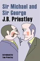 Sir Michael a sir George - Příběh o komsomolcích a diskusech a Noví alžbětinci (Sir Michael and Sir George - A Tale of Comsa and Discus and The New Elizabethans) - Sir Michael and Sir George - A Tale of Comsa and Discus and The New Elizabethans